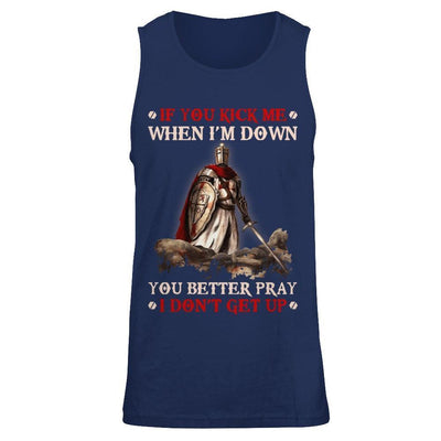 Knight Templar If You Kick Me When I'm Down You Better Pray I Don't Get Up-T-Shirt & Hoodie-Unisex Tank-Navy