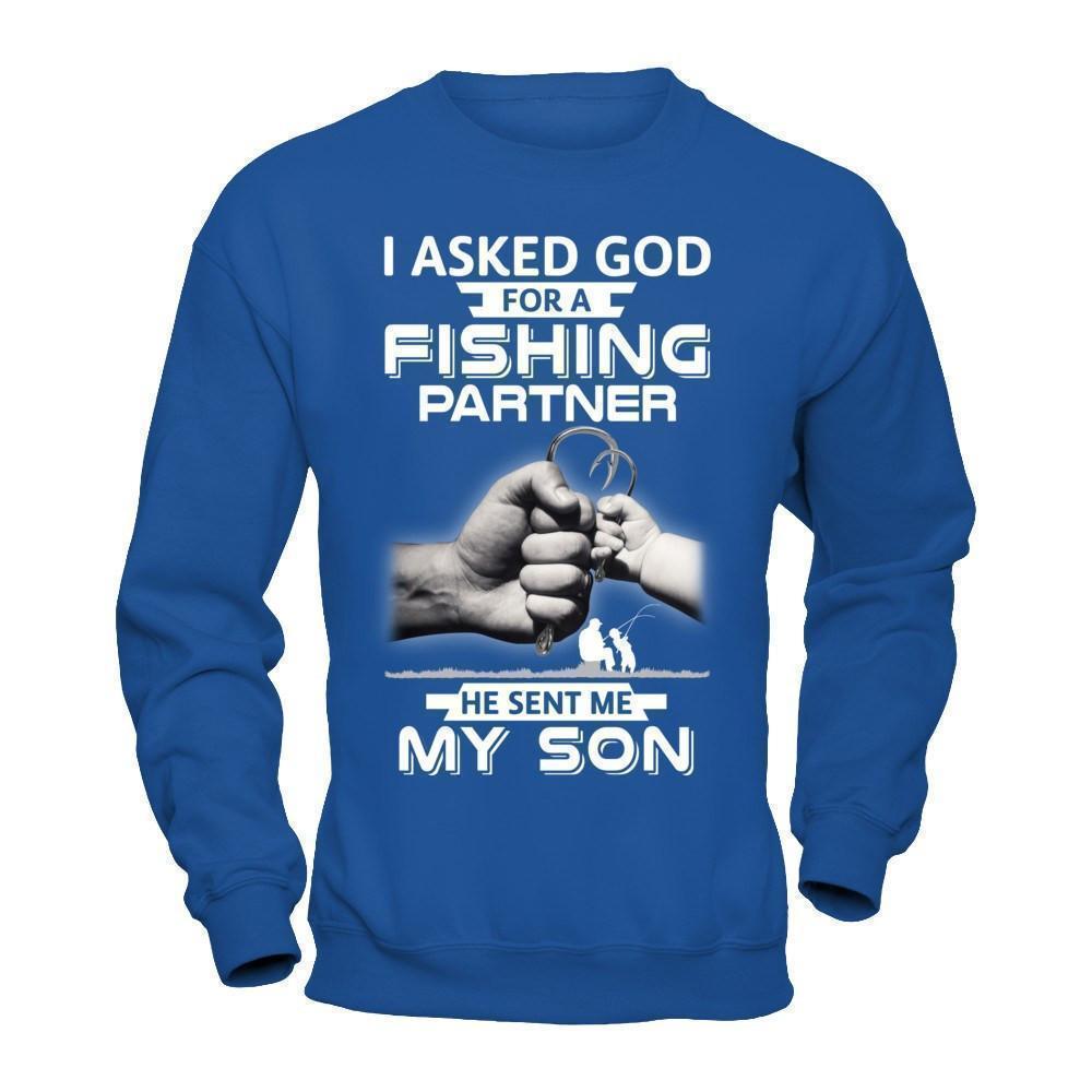 I Asked God For A Fishing Partner He Sent Me My Son-T-Shirt & Hoodie-Crewneck Sweatshirt-Royal