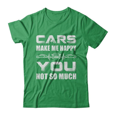 Cars Make Me Happy You Not So Much-T-Shirt & Hoodie-Premium T-Shirt-Kelly Green