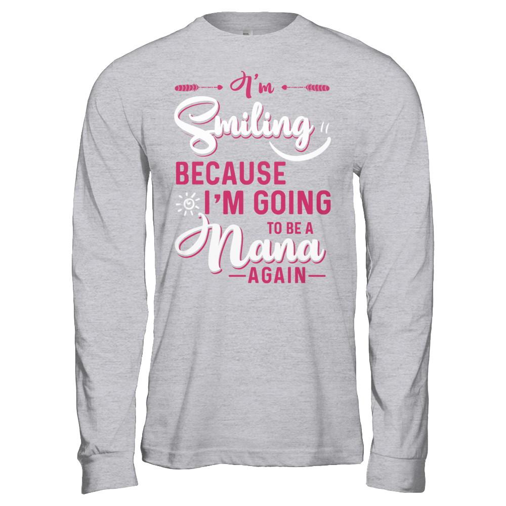I'm Smiling Because I'm Going To Be A Nana Again-T-Shirt & Hoodie-Long Sleeve T-Shirt-Sport Grey