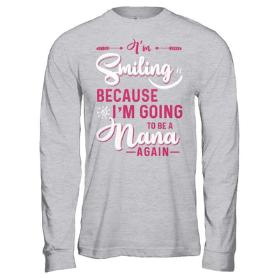 I'm Smiling Because I'm Going To Be A Nana Again-T-Shirt & Hoodie-Long Sleeve T-Shirt-Sport Grey