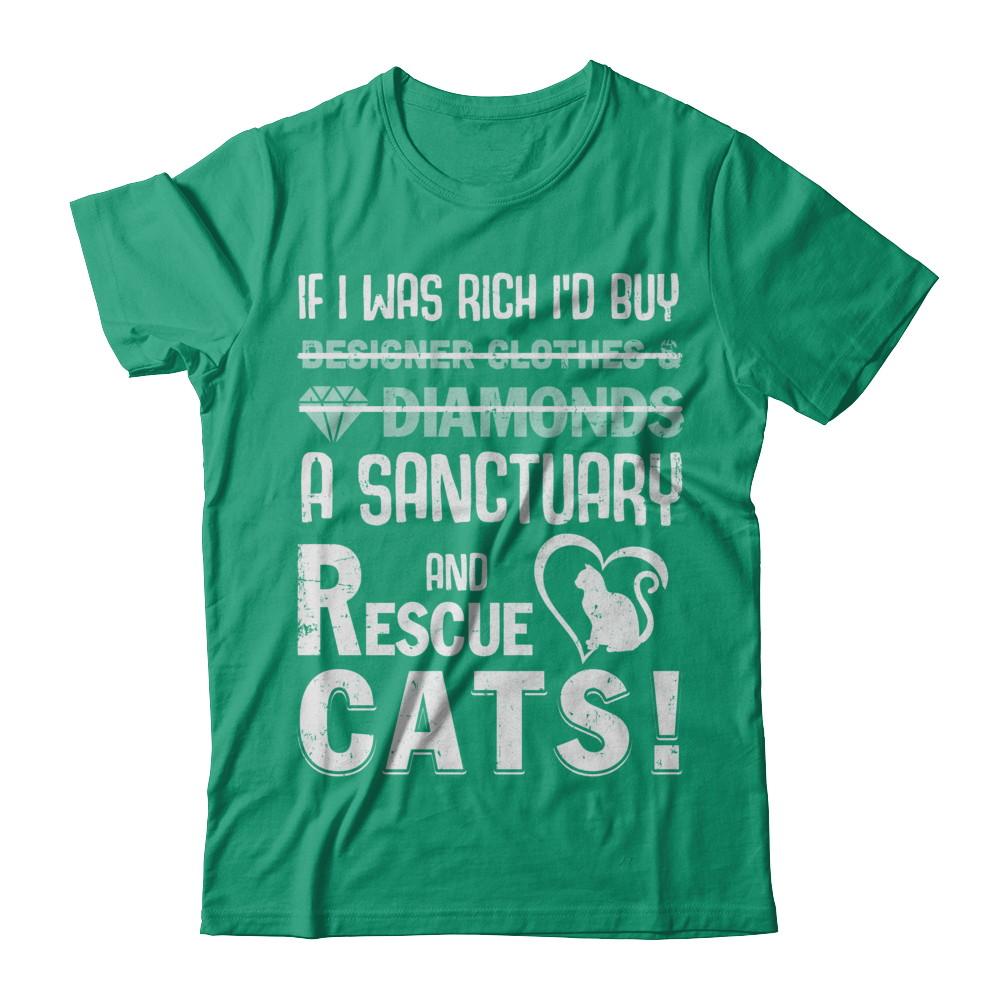 If I Was Rich I'd Buy A Sanctuary And Rescue Cats-T-Shirt & Hoodie-