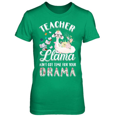 Teacher Llama Ain't Got Time For Your Drama-T-Shirt & Hoodie-Women's T-Shirt-Irish Green