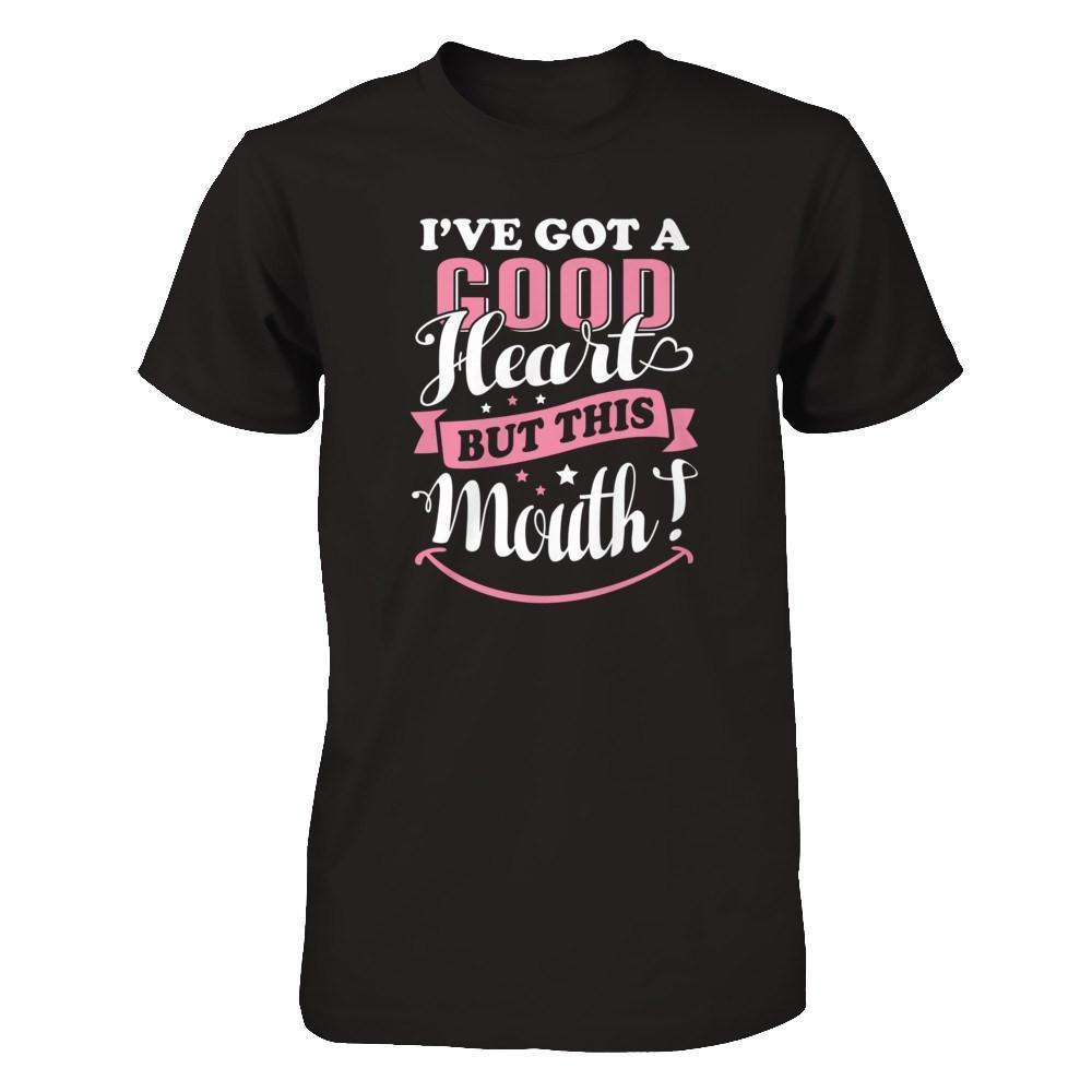 I've Got A Good Heart But This Mouth-T-Shirt & Tank Top-Premium T-Shirt-Black