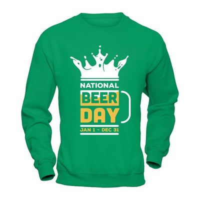 National Beer Day Jan 1 Dec 31-T-Shirt & Hoodie-Crewneck Sweatshirt-Irish Green