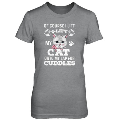 I Lift My Cat On To My Lap For Cuddles-T-Shirt & Tank Top-Women's T-Shirt-Sport Grey