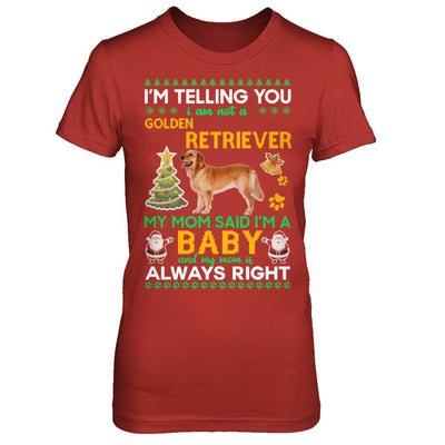 I Am Not A Golden Retriever My Mom Said I'm A Baby-T-Shirt & Sweatshirt-Women's T-Shirt-Red