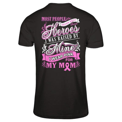 I Was Raised By Mine I Wear Pink For My Mom-T-Shirt & Hoodie-Premium T-Shirt-Black