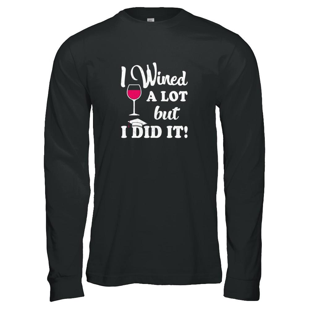 Graduation Masters Degree Gift I Did It Wine Lovers-T-Shirt & Tank Top-Long Sleeve T-Shirt-Black