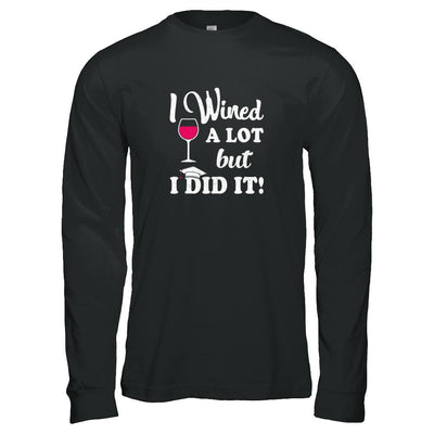 Graduation Masters Degree Gift I Did It Wine Lovers-T-Shirt & Tank Top-Long Sleeve T-Shirt-Black