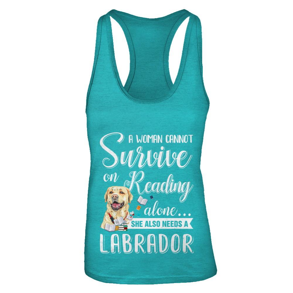A Woman Cannot Survive On Reading Alone Labrador-T-Shirt & Tank Top-Women's Ideal Racerback Tank-Tahiti Blue