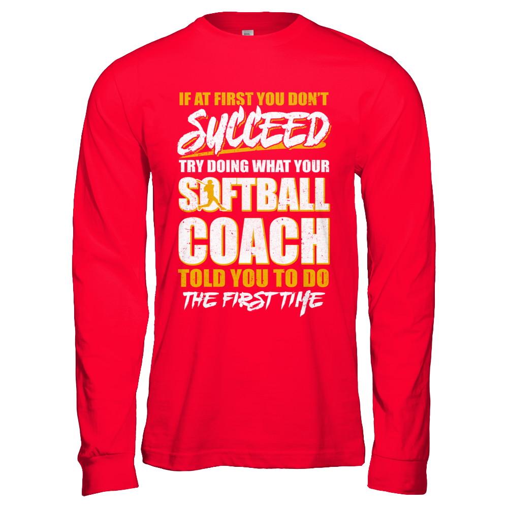 If At First You Don't Succeed Funny Softball Coach-T-Shirt & Hoodie-Long Sleeve T-Shirt-Red