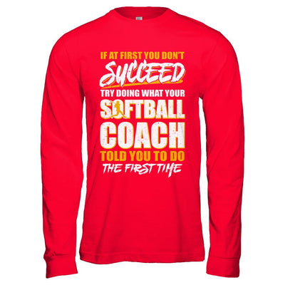 If At First You Don't Succeed Funny Softball Coach-T-Shirt & Hoodie-Long Sleeve T-Shirt-Red