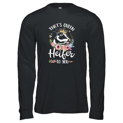 That's Queen Heifer To You Cow Farmers Life-T-Shirt & Tank Top-Long Sleeve T-Shirt-Black