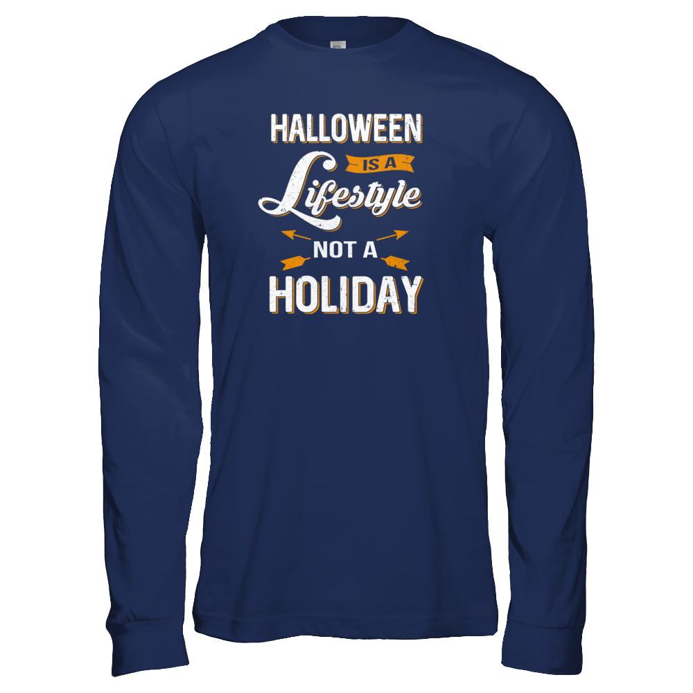 Halloween Is A Lifestyle Not A Holiday-T-Shirt & Tank Top-Long Sleeve T-Shirt-Navy