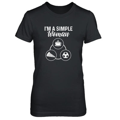 I'm A Simple Woman Coffee Pizza Soccer-T-Shirt & Tank Top-Women's T-Shirt-Black