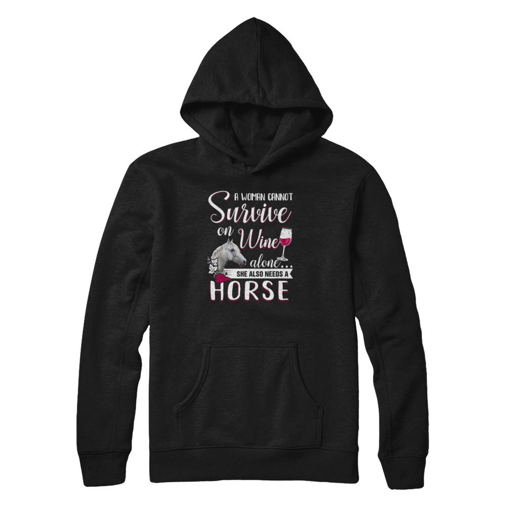 A Woman Cannot Survive On Wine Alone She Also Needs Horse-T-Shirt & Tank Top-Pullover Hoodie-Black