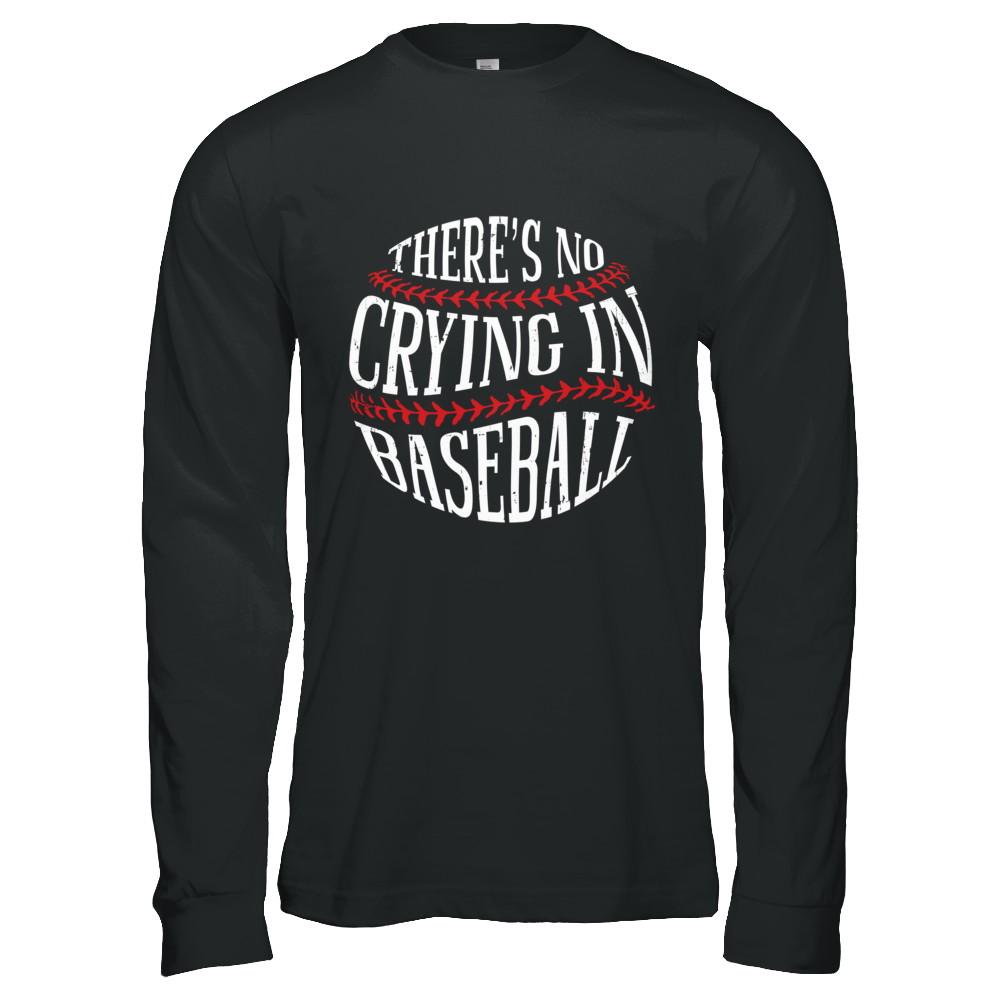 There's No Crying In Baseball-T-Shirt & Hoodie-Long Sleeve T-Shirt-Black