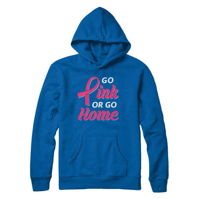 Go Pink Or Go Home Breast Cancer Awareness Month-T-Shirt & Hoodie-Pullover Hoodie-Royal