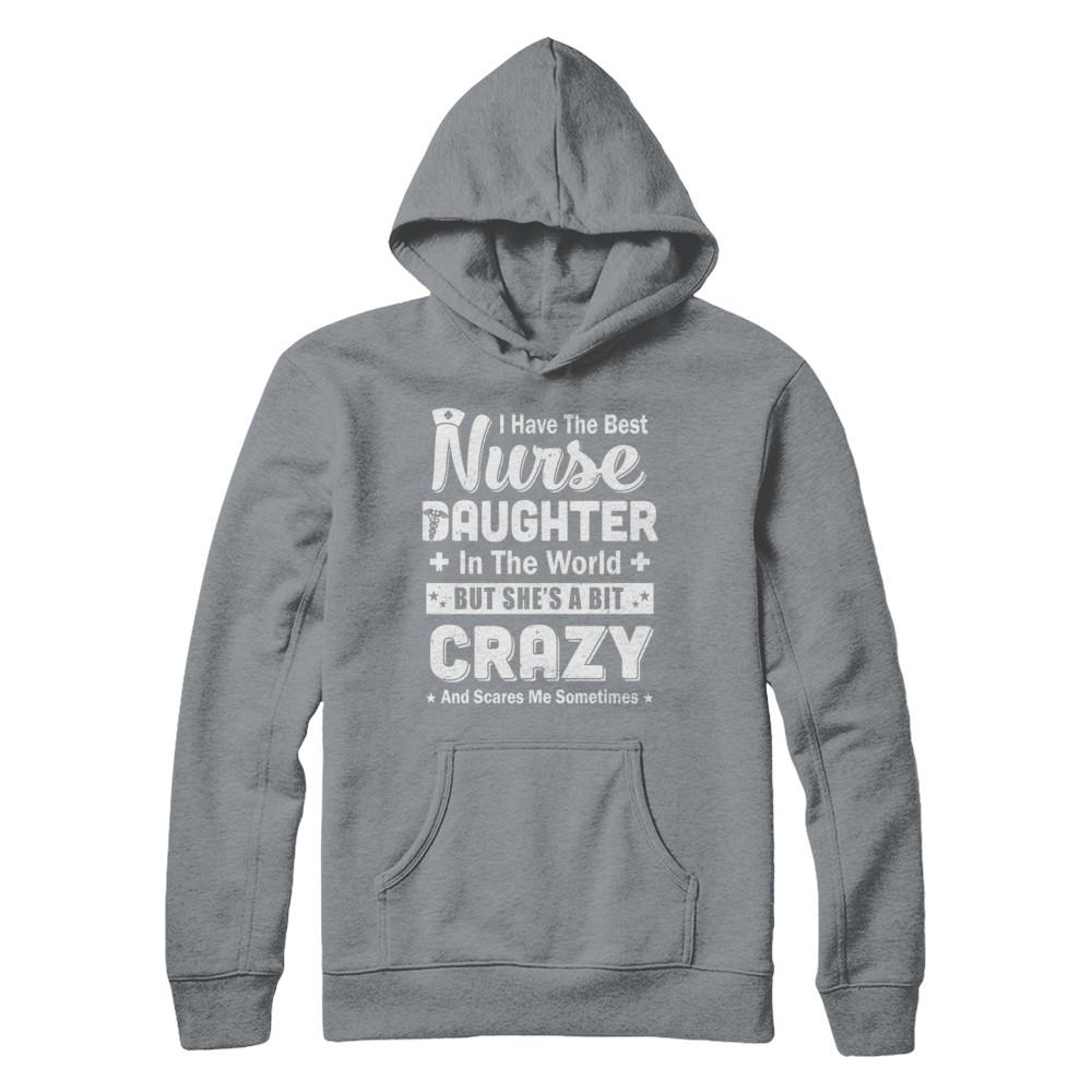 I Have The Best Nurse Daughter In The World Dad Fathers Day-T-Shirt & Hoodie-Pullover Hoodie-Light Steel