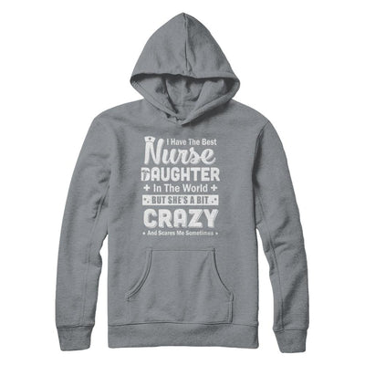 I Have The Best Nurse Daughter In The World Dad Fathers Day-T-Shirt & Hoodie-Pullover Hoodie-Light Steel