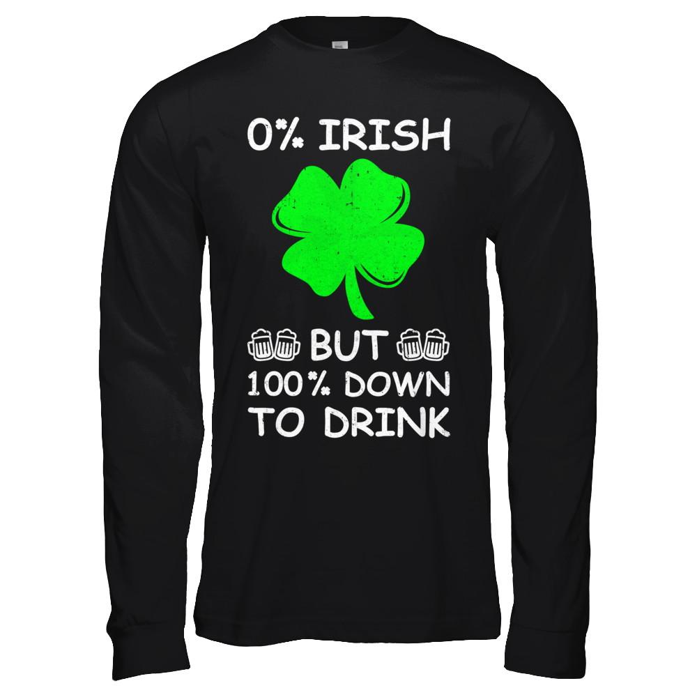 0% Irish 100% Down To Drink St Patrick's Day-T-Shirt & Hoodie-Long Sleeve T-Shirt-Black