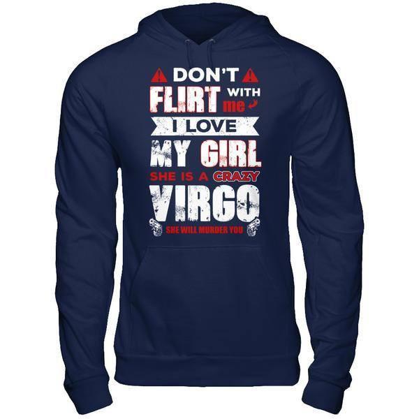Don't Flirt With Me I Love My Girl She Is A Crazy Vigro-T-Shirt & Hoodie-Pullover Hoodie-Navy