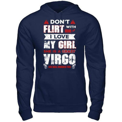 Don't Flirt With Me I Love My Girl She Is A Crazy Vigro-T-Shirt & Hoodie-Pullover Hoodie-Navy