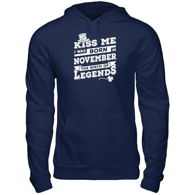 Kiss Me I Was Born In November The Birth Of Legends-T-Shirt & Hoodie-Pullover Hoodie-Navy