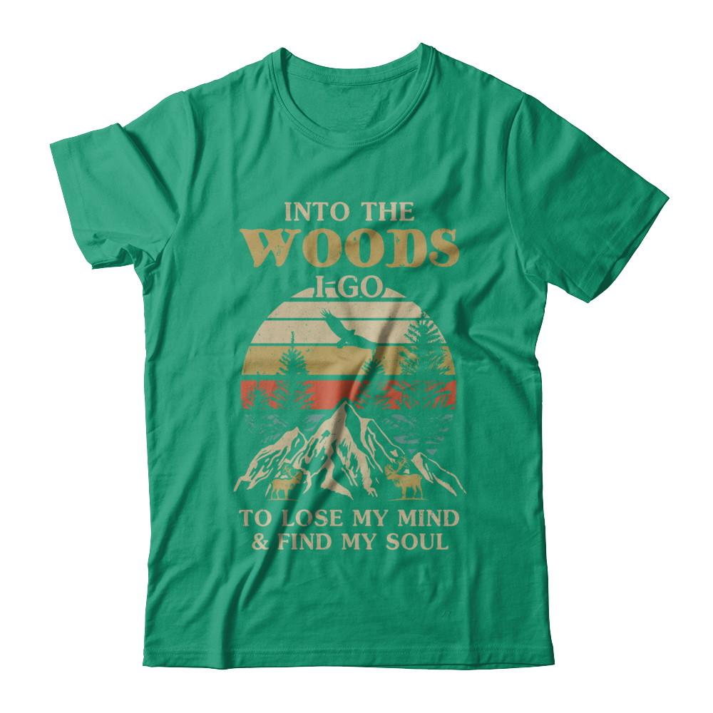 Into The Woods I Go To Lose My Mind And Find My Soul-T-Shirt & Hoodie-Classic T-Shirt-Kelly Green