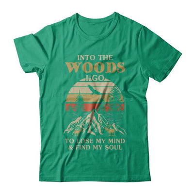 Into The Woods I Go To Lose My Mind And Find My Soul-T-Shirt & Hoodie-Classic T-Shirt-Kelly Green