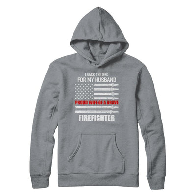 I Back The Red For My Husband Proud Wife Firefighter-T-Shirt & Hoodie-Pullover Hoodie-Light Steel