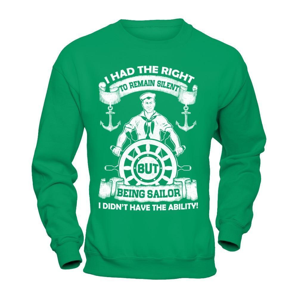 Being Sailor I Didn't Have The Ability-T-Shirt & Hoodie-Crewneck Sweatshirt-Irish Green