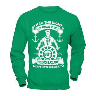 Being Sailor I Didn't Have The Ability-T-Shirt & Hoodie-Crewneck Sweatshirt-Irish Green