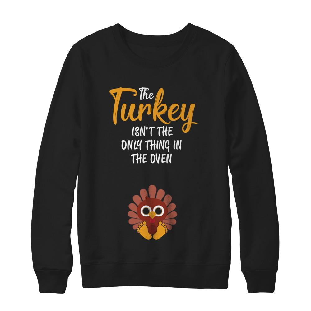 Turkey Isn't The Only Thing In The Oven Pregnancy Mom-T-Shirt & Sweatshirt-Crewneck Sweatshirt-Black