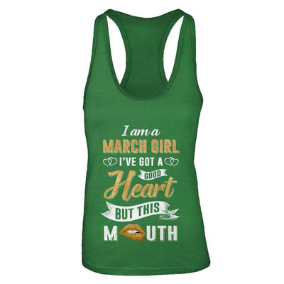 I Am A March Girl I've Got A Good Heart Birthday-T-Shirt & Tank Top-Women's Ideal Racerback Tank-Kelly Green