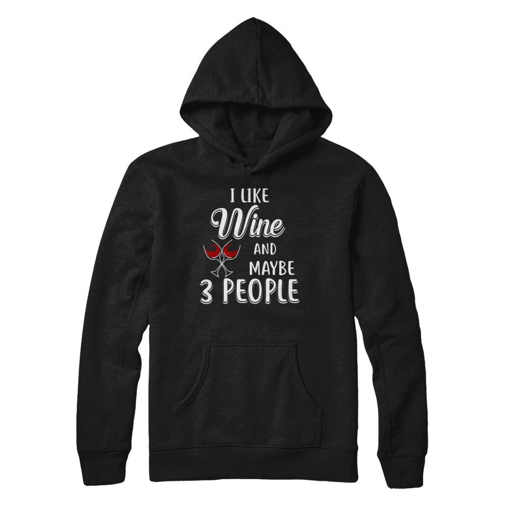 I Like Wine And Maybe 3 People-T-Shirt & Hoodie-Pullover Hoodie-Black