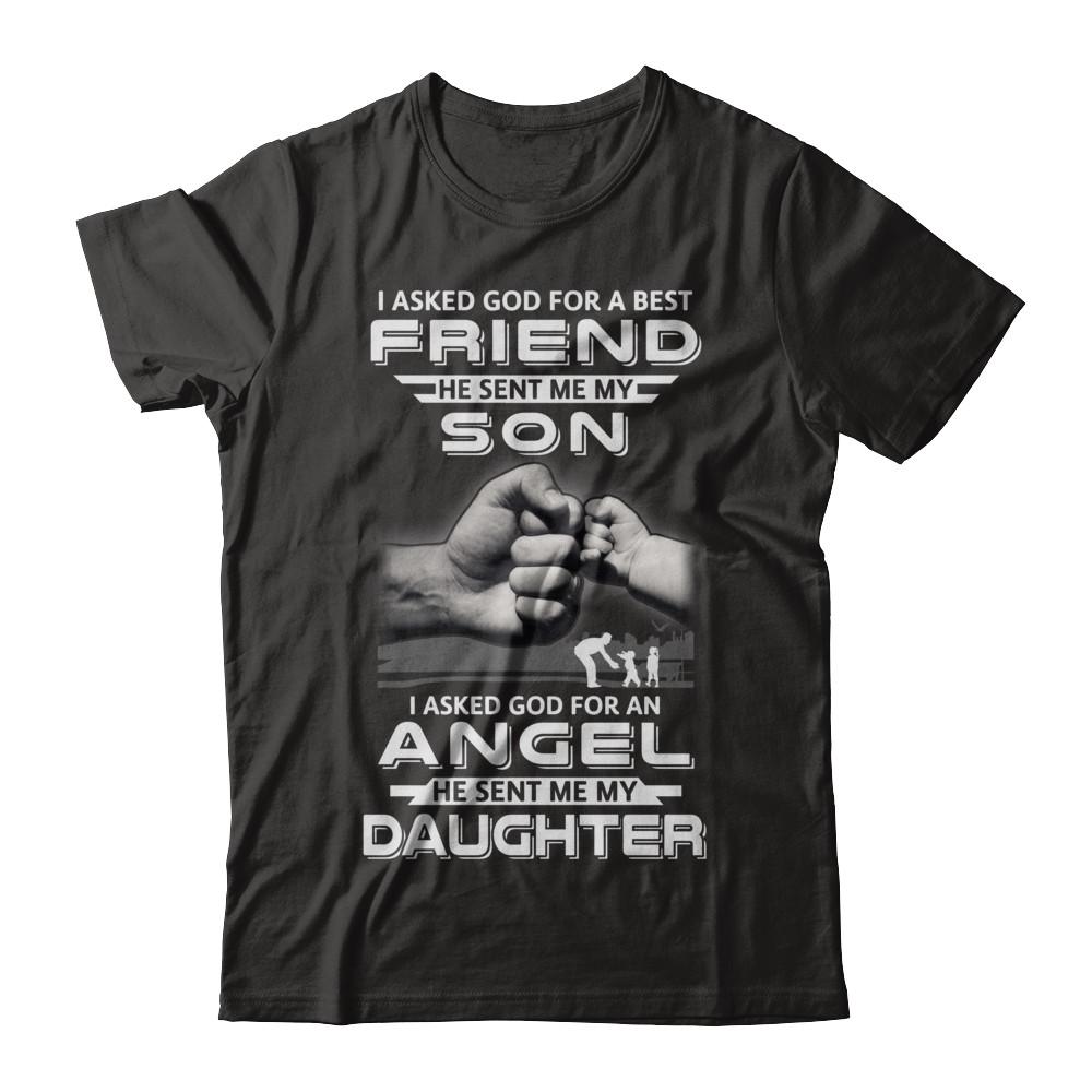 I Asked God For A Best Friend He Sent Me My Son And Angel Daughter-T-Shirt & Hoodie-Classic T-Shirt-Black