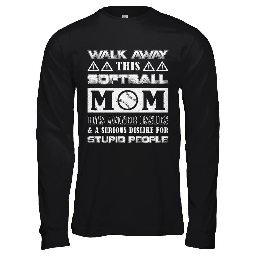 Walk Away This Softball Mom Has Anger Issues-T-Shirt & Hoodie-Long Sleeve T-Shirt-Black