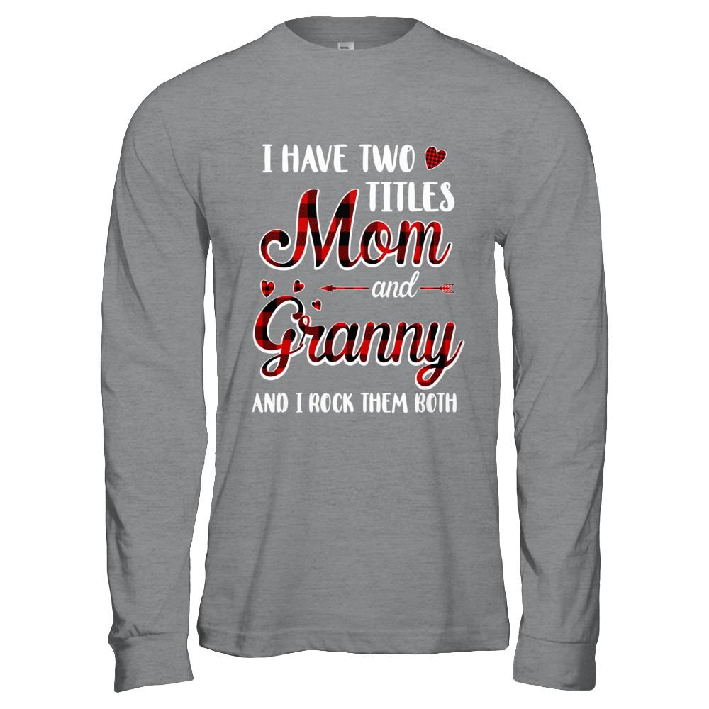 Red Plaid I Have Two Titles Mom And Granny-T-Shirt & Hoodie-Long Sleeve T-Shirt-Sport Grey