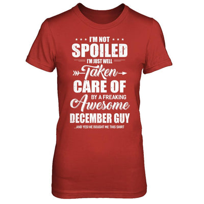 I Am Not Spoiled Just Well Taken Care Of December Guy-T-Shirt & Hoodie-Women's T-Shirt-Red