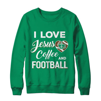 I Love Jesus Coffee & Football-T-Shirt & Sweatshirt-Crewneck Sweatshirt-Irish Green