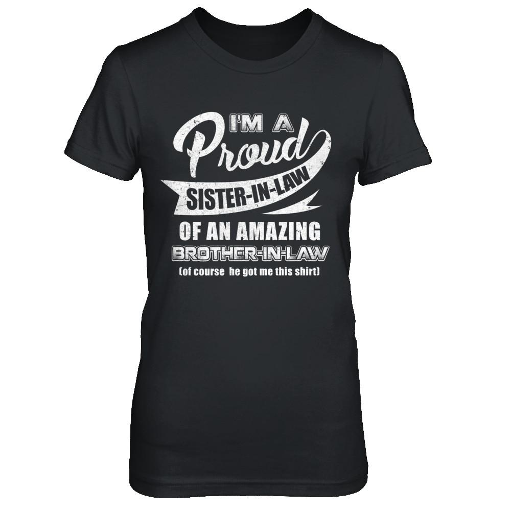 I'm A Proud Sister-In-Law Of An Amazing Brother-In-Law-T-Shirt & Hoodie-Women's T-Shirt-Black