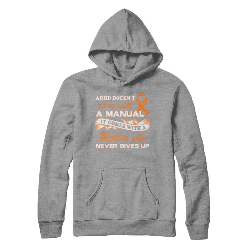 Adhd Comes With A Mother Who Never Gives Up-T-Shirt & Hoodie-Pullover Hoodie-Sport Grey