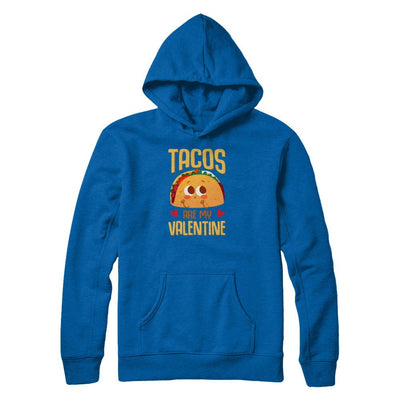 Tacos Are My Valentine Valentine's Lover Day-T-Shirt & Tank Top-Pullover Hoodie-Royal