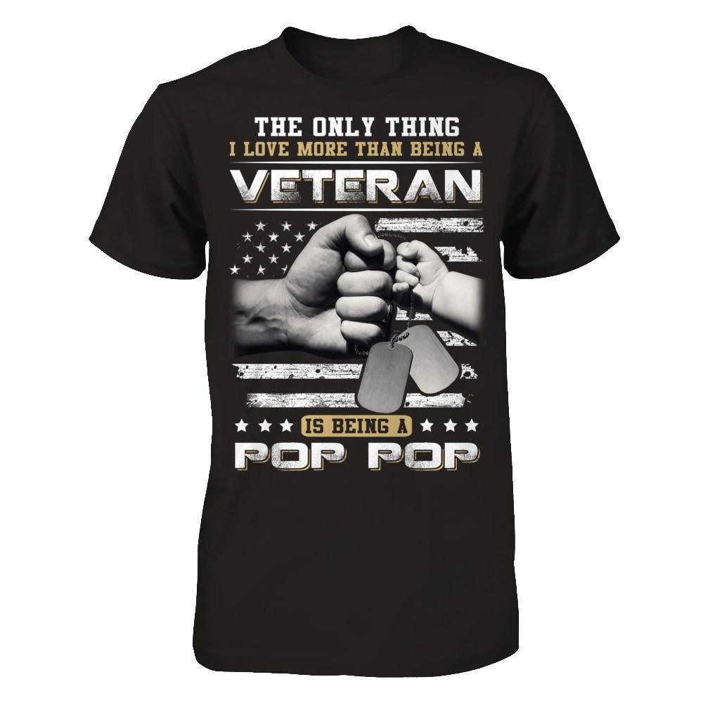 I Love More Than Being A Veteran Is Being A Pop Pop-T-Shirt & Hoodie-Classic T-Shirt-Black