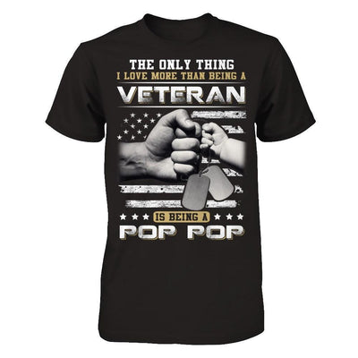 I Love More Than Being A Veteran Is Being A Pop Pop-T-Shirt & Hoodie-Classic T-Shirt-Black