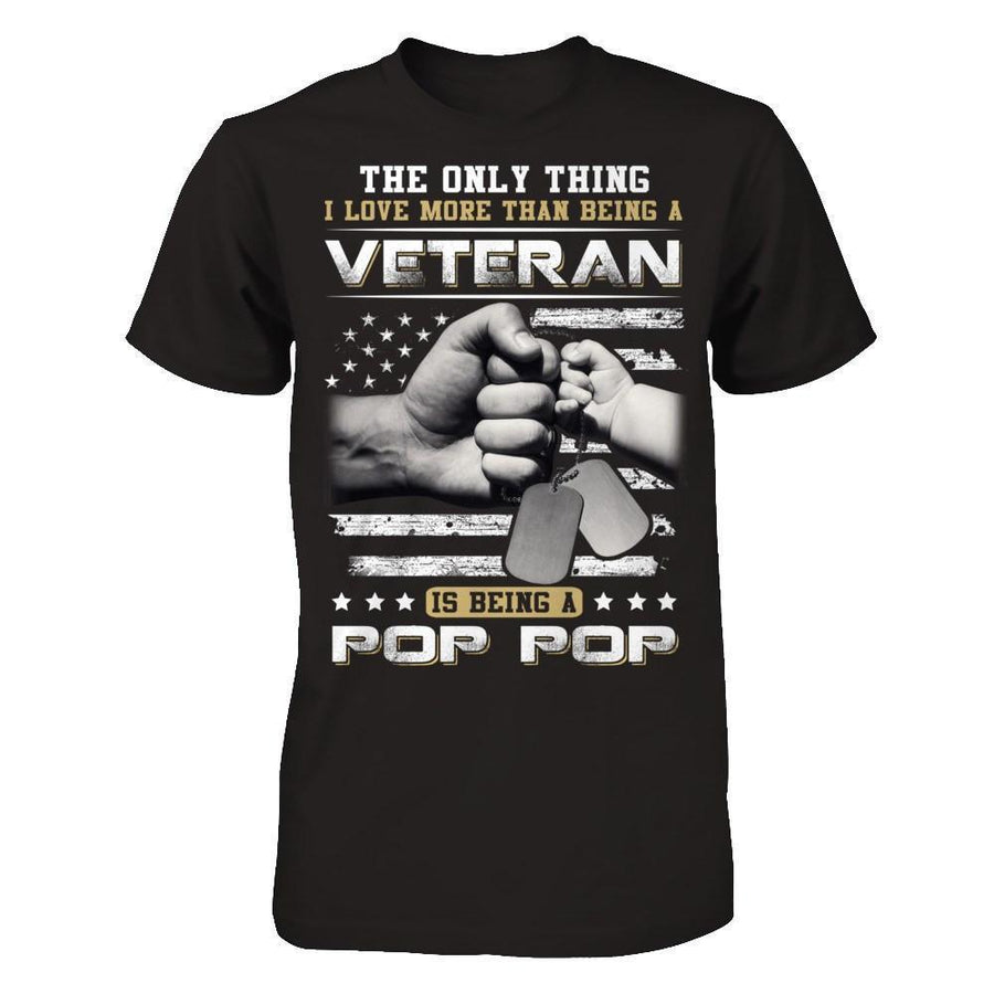 I Love More Than Being A Veteran Is Being A Pop Pop-T-Shirt & Hoodie-Classic T-Shirt-Black