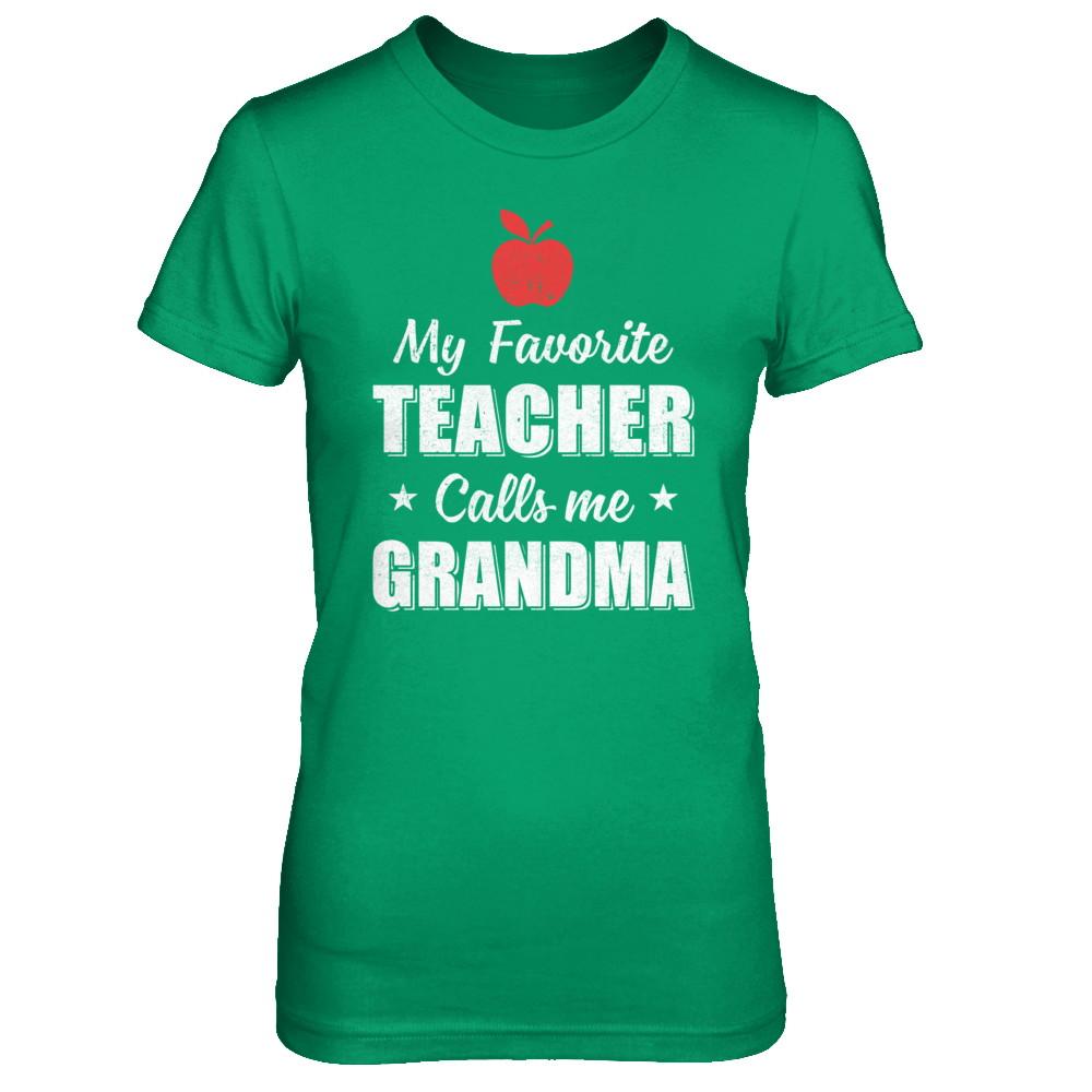 My Favorite Teacher Calls Me Grandma Mothers Day-T-Shirt & Hoodie-Women's T-Shirt-Irish Green