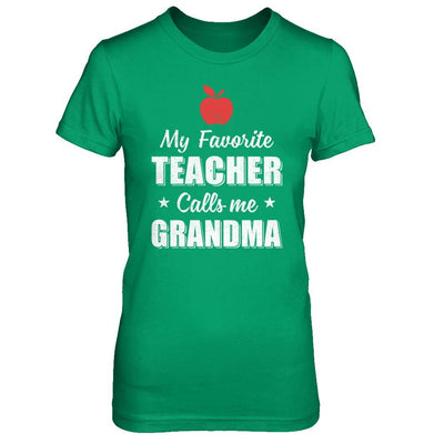 My Favorite Teacher Calls Me Grandma Mothers Day-T-Shirt & Hoodie-Women's T-Shirt-Irish Green